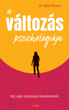Dr. Séllei Beatrix - A változás pszichológiája
