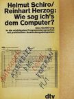 Helmut Schiro - Wie sag ich's dem Computer? [antikvár]