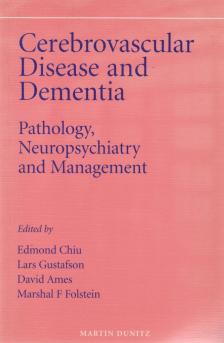 Chiu, Edmond, Gustafson, Lars, Ames, David, Folstein, Marshal F. - Cerebrovascular Disease and Dementia: Pathology, Neuropsychiatry and Management [antikvár]