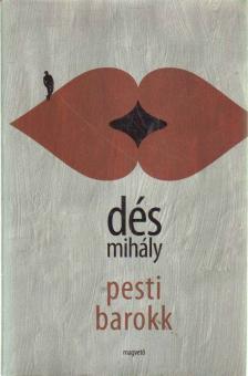 DÉS MIHÁLY - Pesti barokk [antikvár]