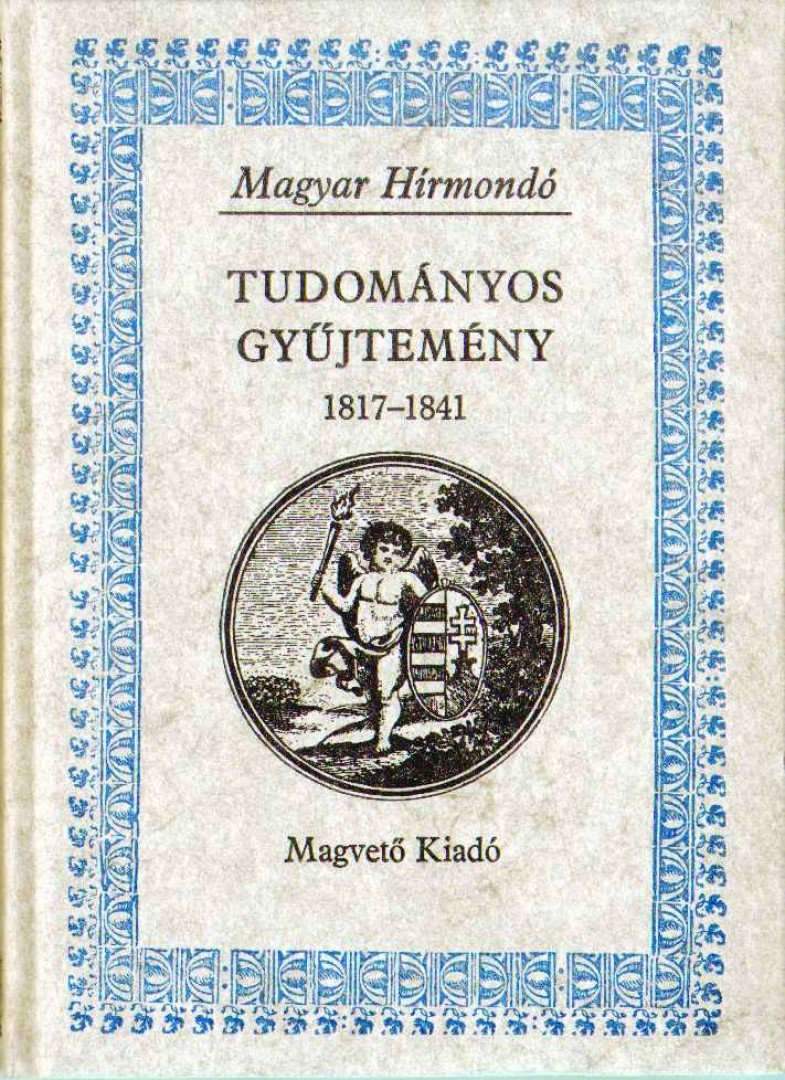 Juhász István (szerk.) - Tudományos gyűjtemény (1817-1841) I. [antikvár]