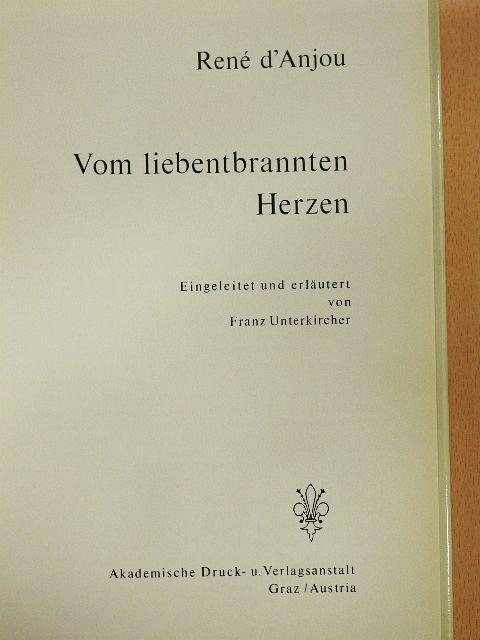 René d'Anjou - Vom liebentbrannten Herzen [antikvár]