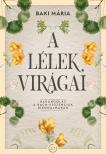Baki Mária - A lélek virágai