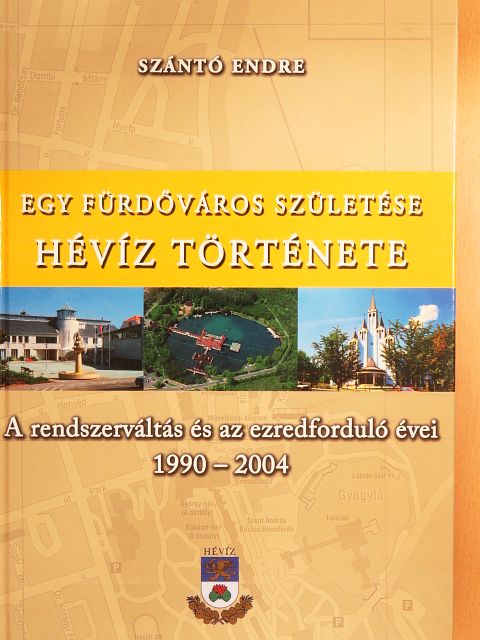 Szántó Endre - Egy fürdőváros születése - Hévíz története 6. [antikvár]