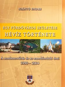 Szántó Endre - Egy fürdőváros születése - Hévíz története 6. [antikvár]