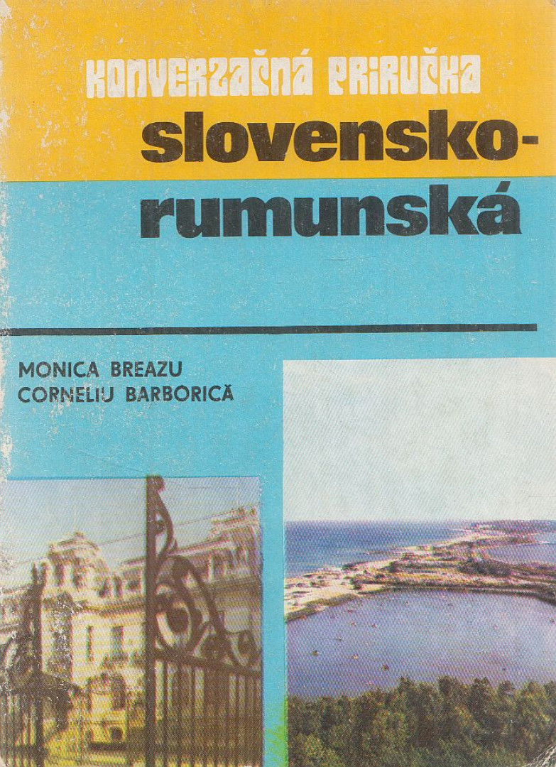 Breazu, Monica, Corneliu Barboricã - Konverzačná príručka slovensko-rumunská / Ghid de conversație slovac-român [antikvár]