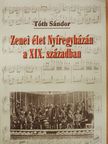 Tóth Sándor - Zenei élet Nyíregyházán a XIX. században (dedikált példány) [antikvár]