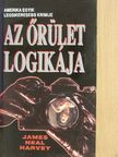 James Neal Harvey - Az őrület logikája [antikvár]