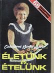 Császárné Benke Mária - Életünk és ételünk [antikvár]