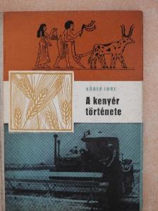 Nóber Imre - A kenyér története [antikvár]