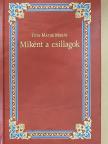 Tóth-Máthé Miklós - Miként a csillagok [antikvár]