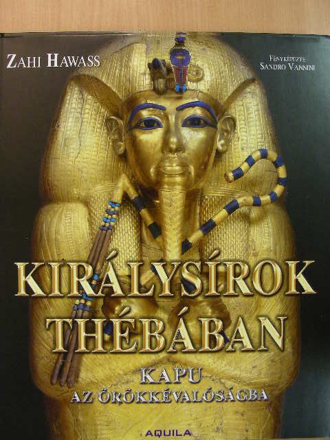 Zahi Hawass - Királysírok Thébában [antikvár]