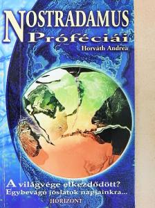 Horváth Andrea - Nostradamus Próféciái [antikvár]