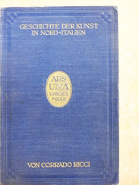Corrado Ricci - Geschichte der Kunst in Norditalien [antikvár]