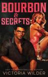 Victoria Wilder - Bourbon & Secrets (The Bourbon Boys Series, Book 2)
