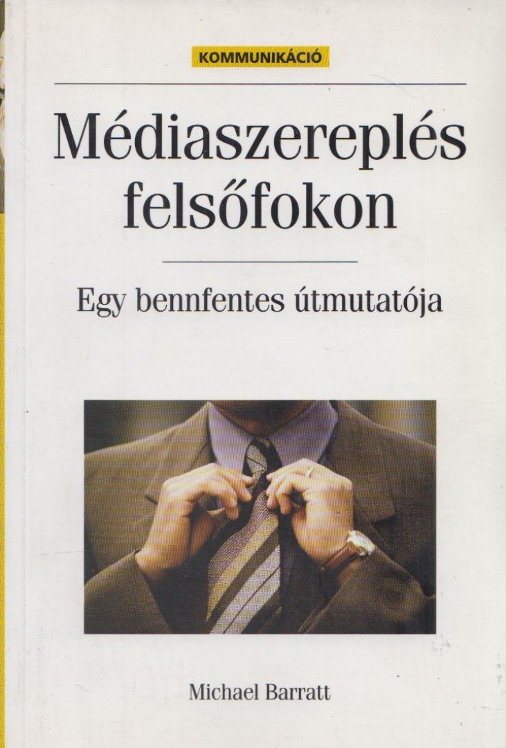Michael Barratt - Médiaszereplés felsőfokon [antikvár]