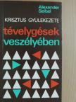 Alexander Seibel - Tévelygések veszélyében [antikvár]