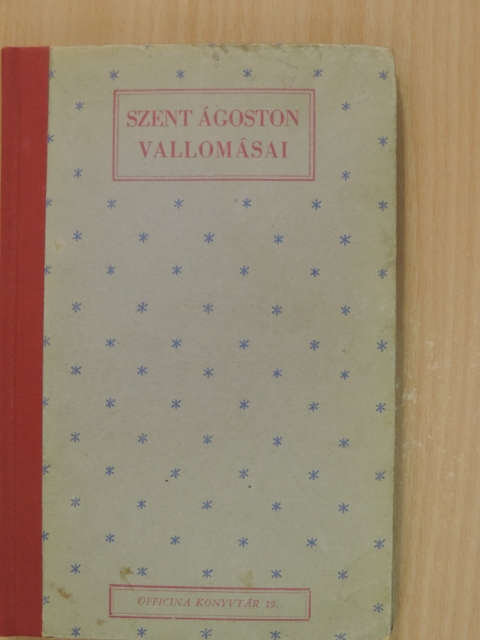 Szent Ágoston - Szent Ágoston vallomásai  [antikvár]