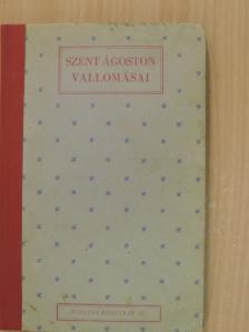 Szent Ágoston - Szent Ágoston vallomásai  [antikvár]