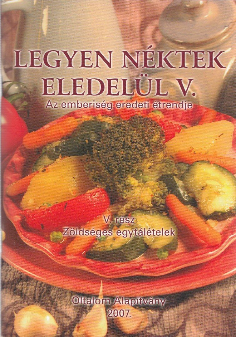 NAGY ZSUZSA - Legyen néktek eledelül V. [antikvár]
