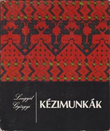 LENGYEL GYÖRGYI - Kézimunkák [antikvár]