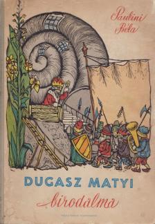 PAULINI BÉLA - Dugasz Matyi birodalma [antikvár]