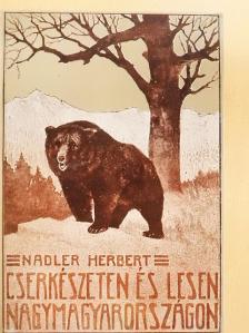 Nadler Herbert - Cserkészeten és lesen Nagymagyarországon [antikvár]
