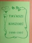 Bükkösi Miklósné - Tavaszi koszorú 1996-1997 [antikvár]