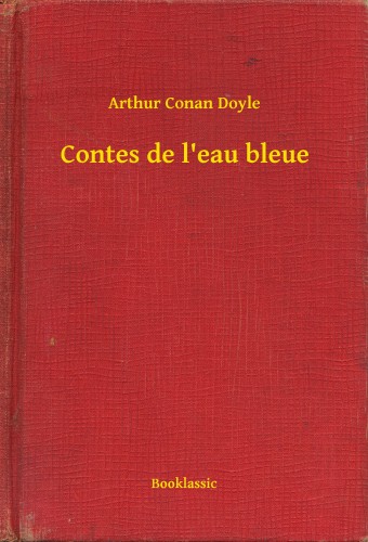 Arthur Conan Doyle - Contes de l eau bleue [eKönyv: epub, mobi]