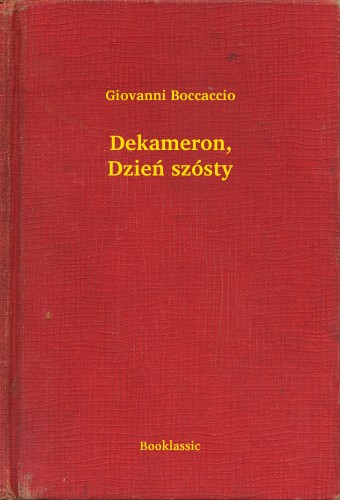 Giovanni Boccaccio - Dekameron, Dzieñ szósty [eKönyv: epub, mobi]