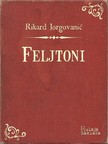 Jorgovaniæ Rikard - Feljtoni [eKönyv: epub, mobi]