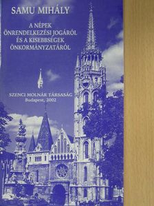 Samu Mihály - A népek önrendelkezési jogáról és a kisebbségek önkormányzatáról [antikvár]