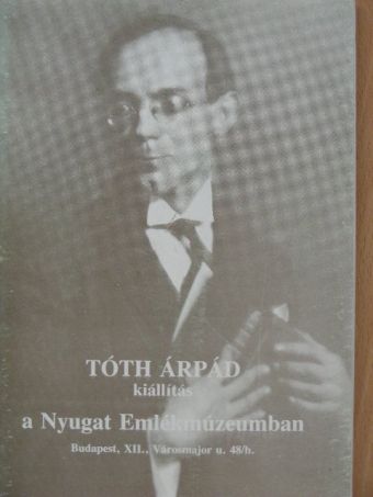 Petrányi Ilona - Tóth Árpád kiállítás a Nyugat Emlékmúzeumban [antikvár]