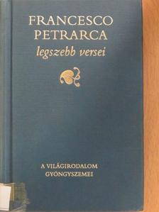 Francesco Petrarca - Francesco Petrarca legszebb versei [antikvár]