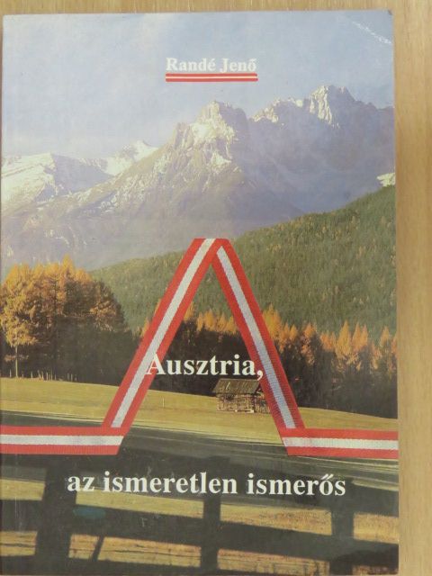 Randé Jenő - Ausztria, az ismeretlen ismerős [antikvár]