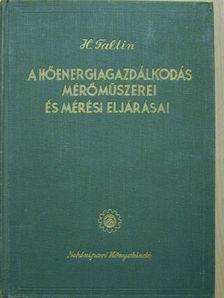 H. Faltin - A hőenergiagazdálkodás mérőműszerei és mérési eljárásai [antikvár]