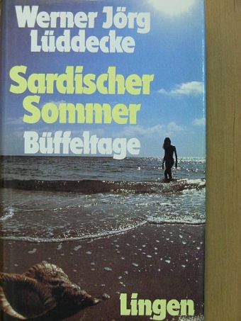 Werner Jörg Lüddecke - Sardischer Sommer/Büffeltage [antikvár]