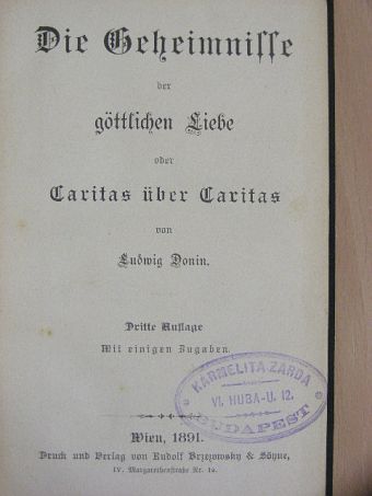 Ludwig Donin - Die Geheimnisse der göttlichen Liebe oder Caritas über Caritas (gótbetűs) [antikvár]