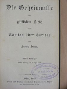 Ludwig Donin - Die Geheimnisse der göttlichen Liebe oder Caritas über Caritas (gótbetűs) [antikvár]