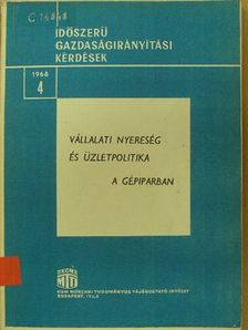 Vállalati nyereség és üzletpolitika a gépiparban [antikvár]