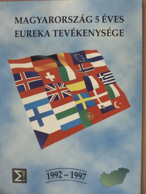 Dr. Balogh Tamás - Magyarország 5 éves EUREKA tevékenysége 1992-1997 [antikvár]