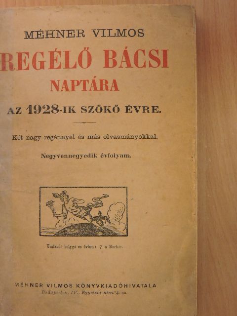 Regélő Bácsi Naptára az 1928-ik szökő évre [antikvár]