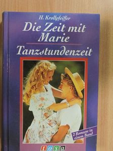 H. Krollpfeiffer - Die Zeit mit Marie/Tanzstundenzeit [antikvár]