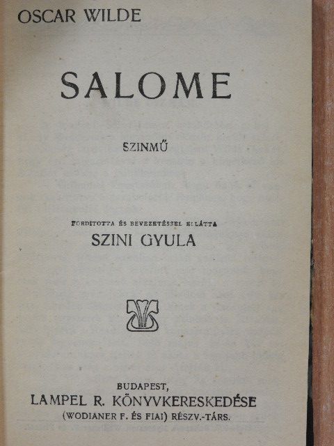 Oscar Wilde - Salome/A páduai herczegnő/Aforizmák és ötletek [antikvár]
