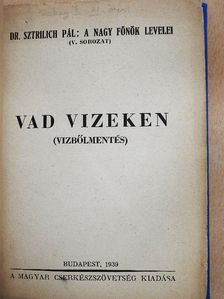 Dr. Sztrilich Pál - Vad vizeken [antikvár]