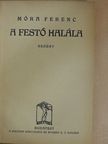 Móra Ferenc - A festő halála [antikvár]