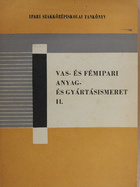Földi Jenő - Vas- és fémipari anyag- és gyártásismeret II. [antikvár]