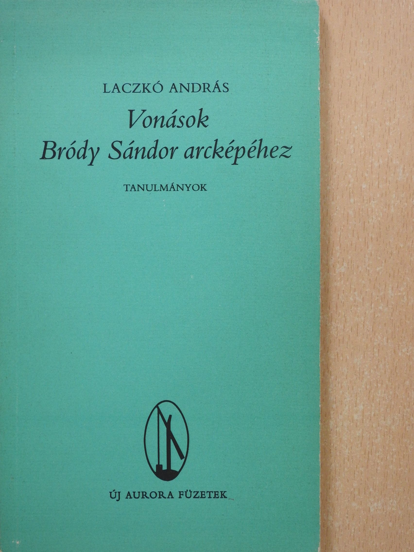 Laczkó András - Vonások Bródy Sándor arcképéhez (dedikált példány) [antikvár]