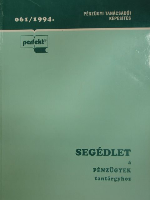 Segédlet a Pénzügyek tantárgyhoz [antikvár]