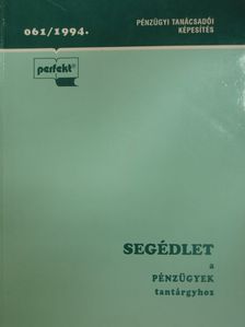 Segédlet a Pénzügyek tantárgyhoz [antikvár]